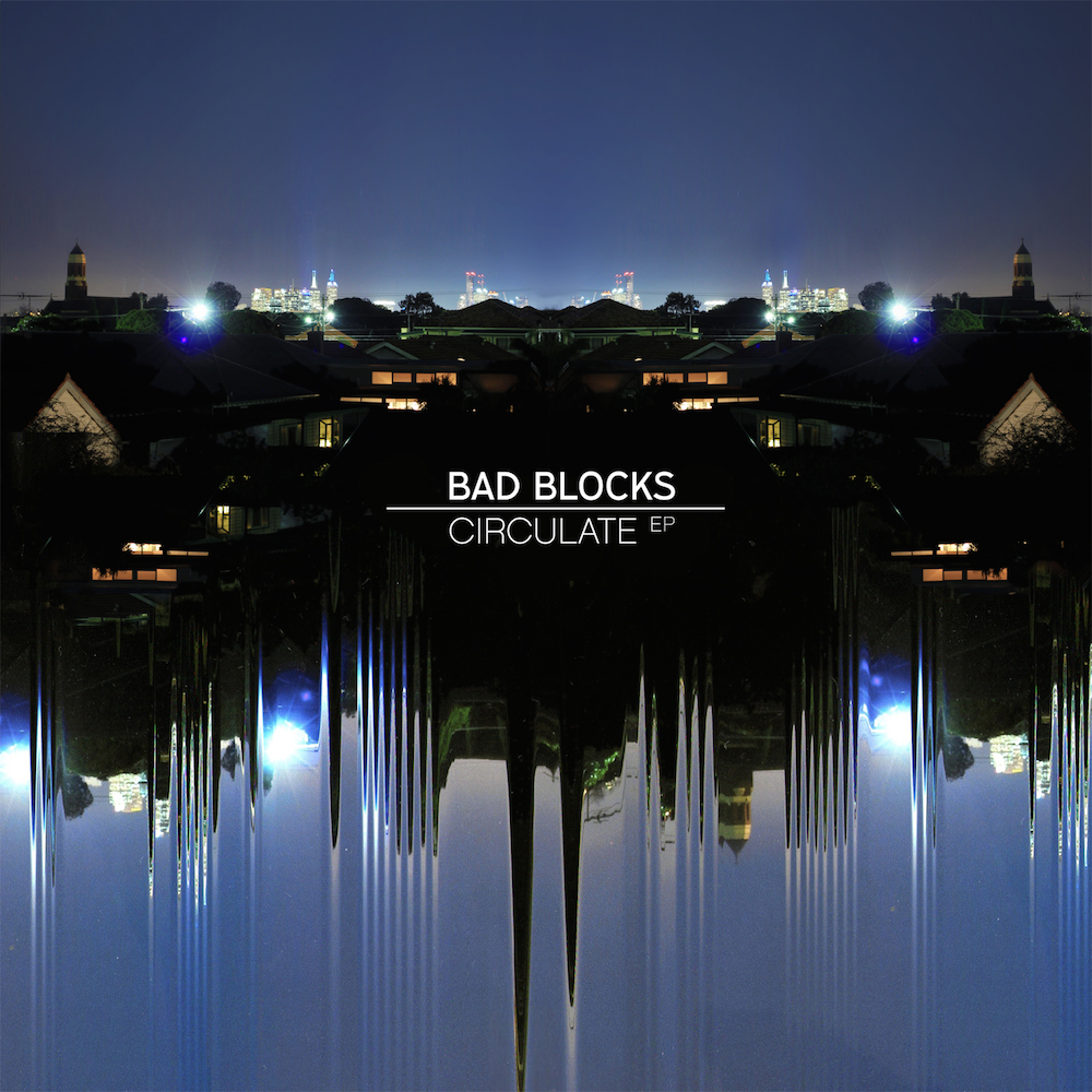 Bad Blocks - Circulate EP Bad Blocks - Circulate EP